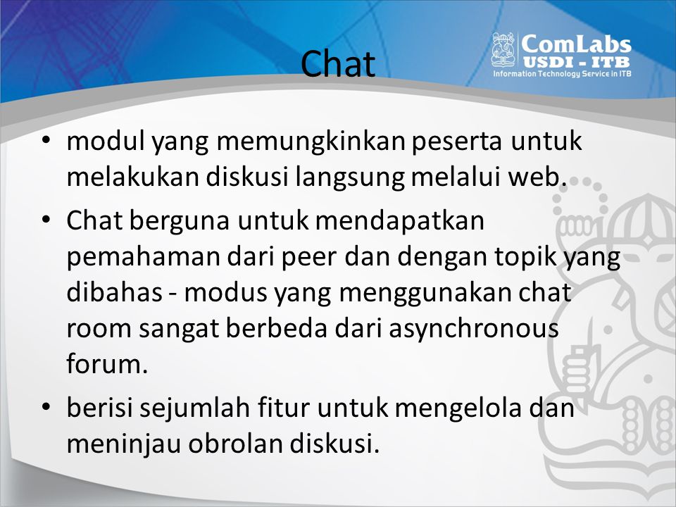 Chat modul yang memungkinkan peserta untuk melakukan diskusi langsung melalui web.