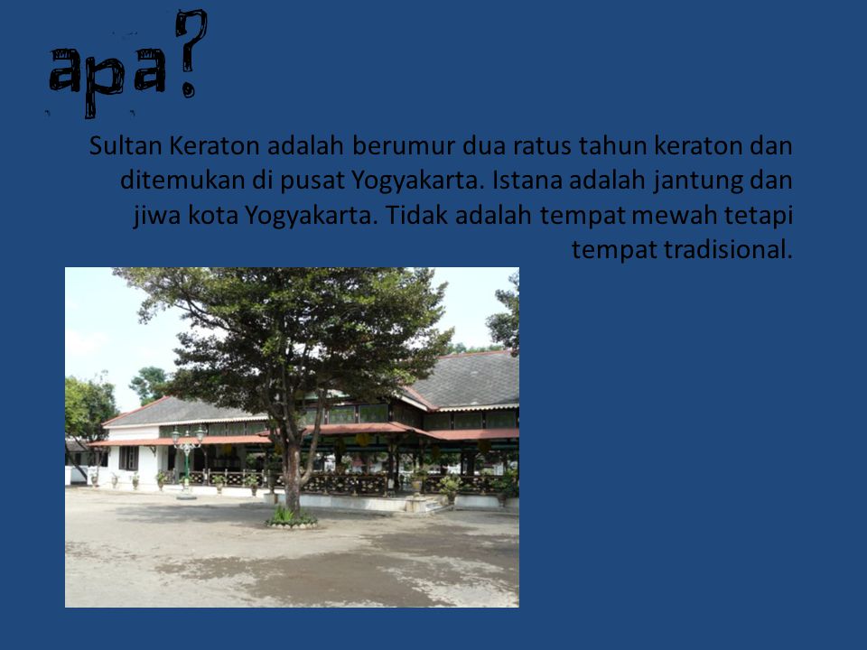 Sultan Keraton adalah berumur dua ratus tahun keraton dan ditemukan di pusat Yogyakarta.
