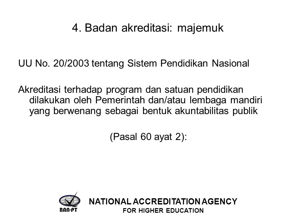 4. Badan akreditasi: majemuk UU No.