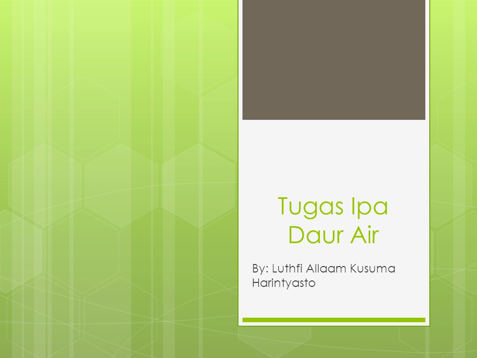Tugas Ipa Daur Air By: Luthfi Allaam Kusuma Harintyasto