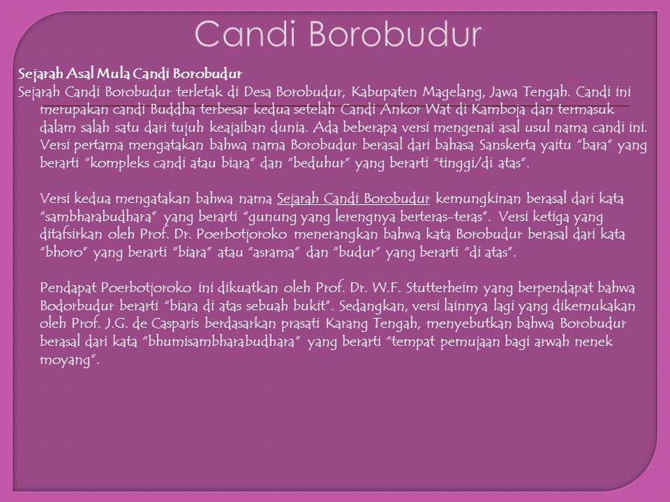 Sejarah Asal Mula Candi Borobudur Sejarah Candi Borobudur terletak di Desa Borobudur, Kabupaten Magelang, Jawa Tengah.