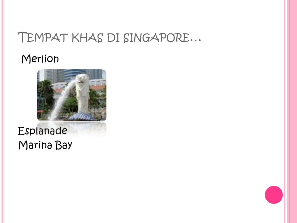 T EMPAT KHAS DI SINGAPORE … Merlion Esplanade Marina Bay