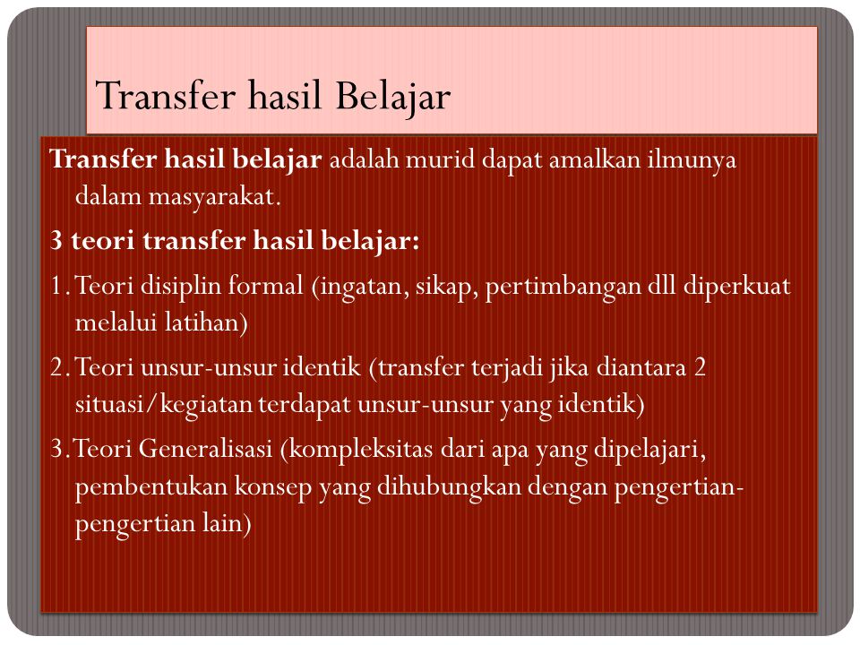 Transfer hasil Belajar Transfer hasil belajar adalah murid dapat amalkan ilmunya dalam masyarakat.