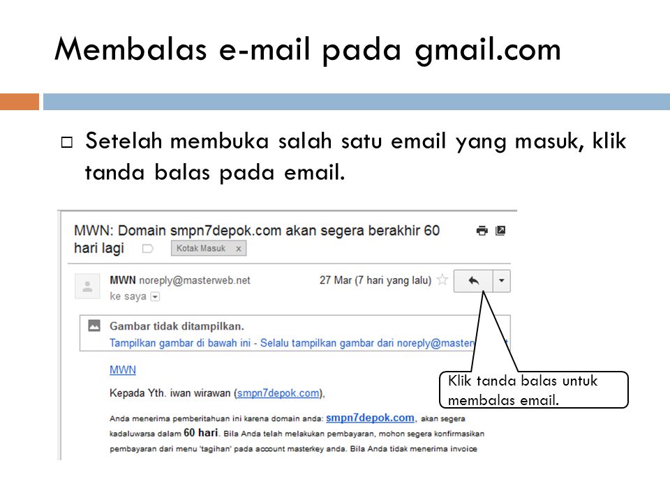 Membaca  masuk pada gmail.com 1. Klik kotak masuk 2. Klik  yang ingin dibaca