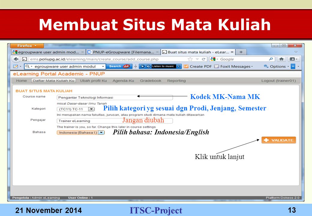 ITSC-Project 21 November Membuat Situs Mata Kuliah Kodek MK-Nama MK Pilih kategori yg sesuai dgn Prodi, Jenjang, Semester Jangan diubah Pilih bahasa: Indonesia/English Klik untuk lanjut