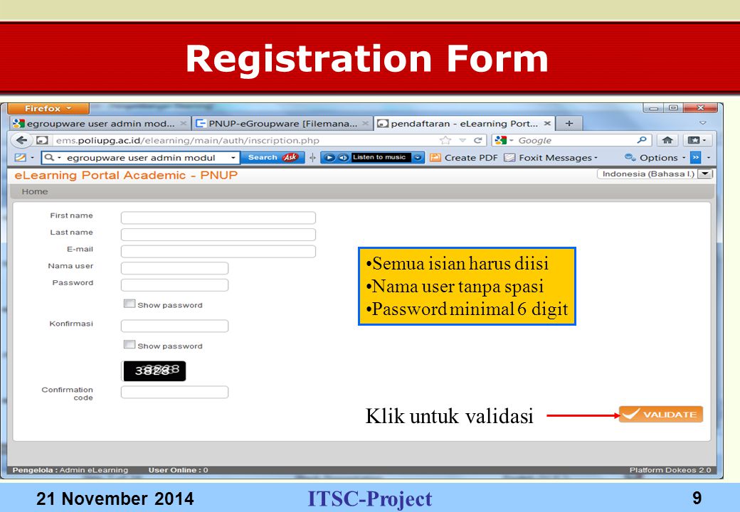 ITSC-Project 21 November Registration Form Semua isian harus diisi Nama user tanpa spasi Password minimal 6 digit Klik untuk validasi