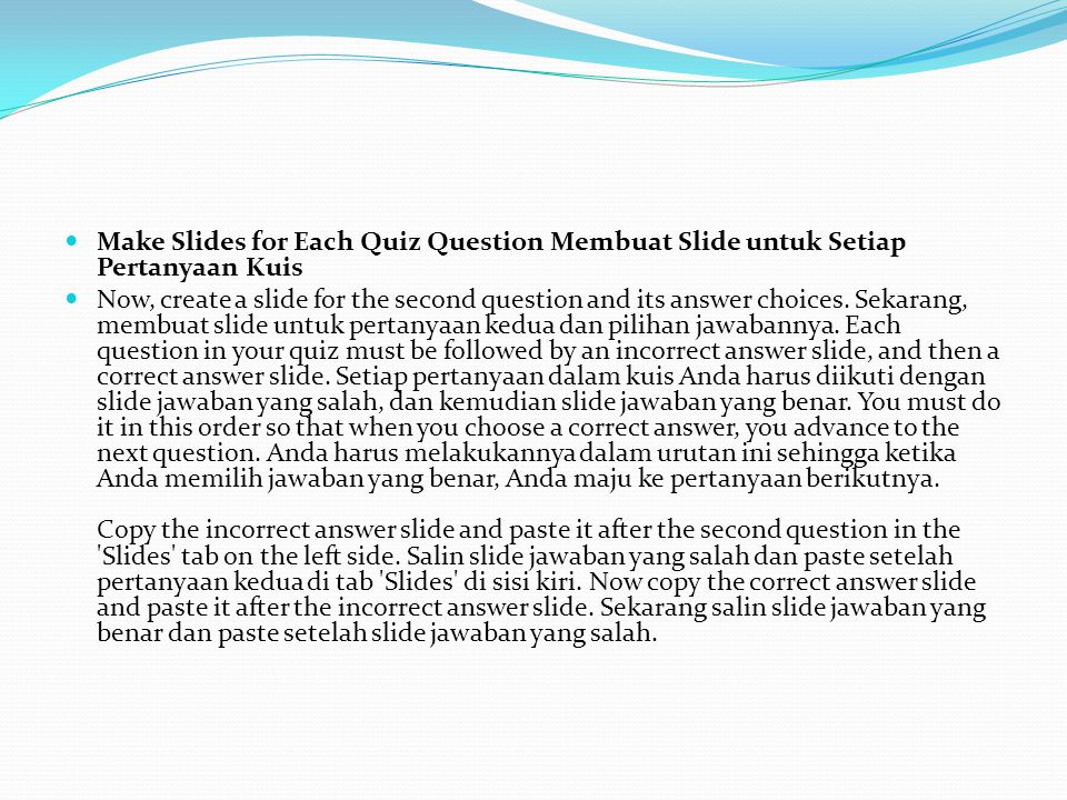 Make Slides for Each Quiz Question Membuat Slide untuk Setiap Pertanyaan Kuis Now, create a slide for the second question and its answer choices.