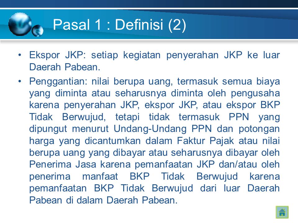 Pasal 1 : Definisi (2) Ekspor JKP: setiap kegiatan penyerahan JKP ke luar Daerah Pabean.