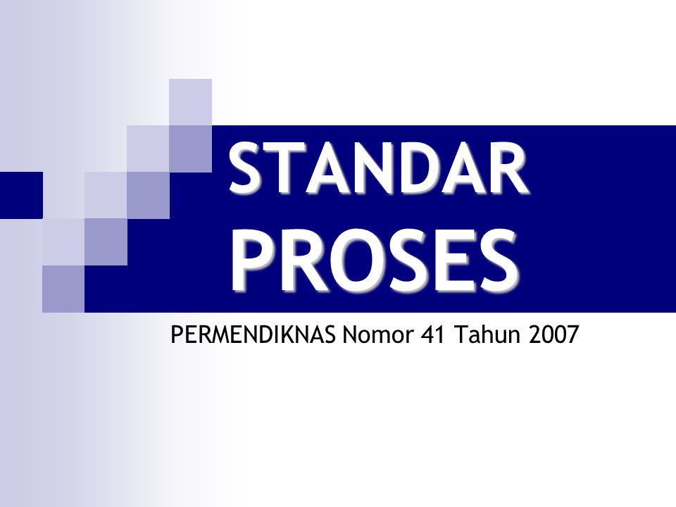 STANDAR PROSES PERMENDIKNAS Nomor 41 Tahun 2007