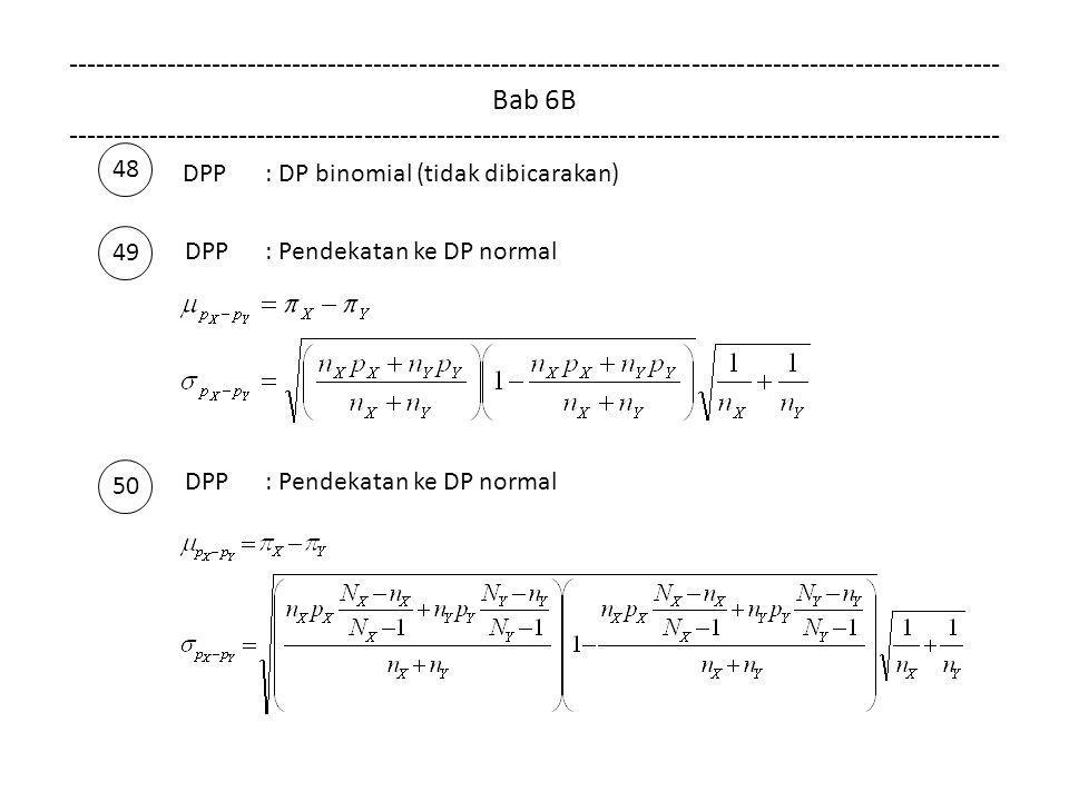 Bab 6B DPP: DP binomial (tidak dibicarakan) DPP: Pendekatan ke DP normal