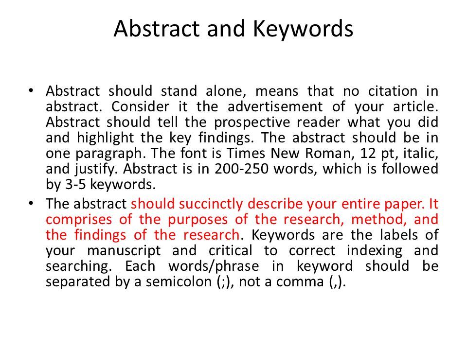 Abstract and Keywords Abstract should stand alone, means that no citation in abstract.