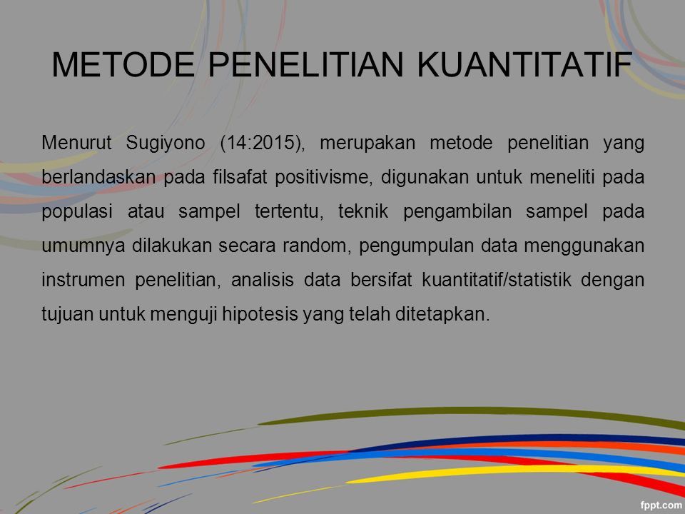 Kualitatif Dan Kuantitatif Hanifah Muthiah Metode Penelitian Kuantitatif Menurut Sugiyono 14 2015 Merupakan Metode Penelitian Yang Berlandaskan Pada Ppt Download