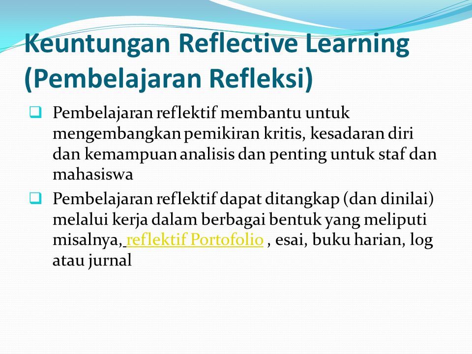 Pengertian Reflective Learning Pembelajaran Refleksi Pembelajaran Refleksi Merupakan Proses Mental Yang Menerapkan Kegiatan Pembelajaran Dengan Mengaktifkan Ppt Download