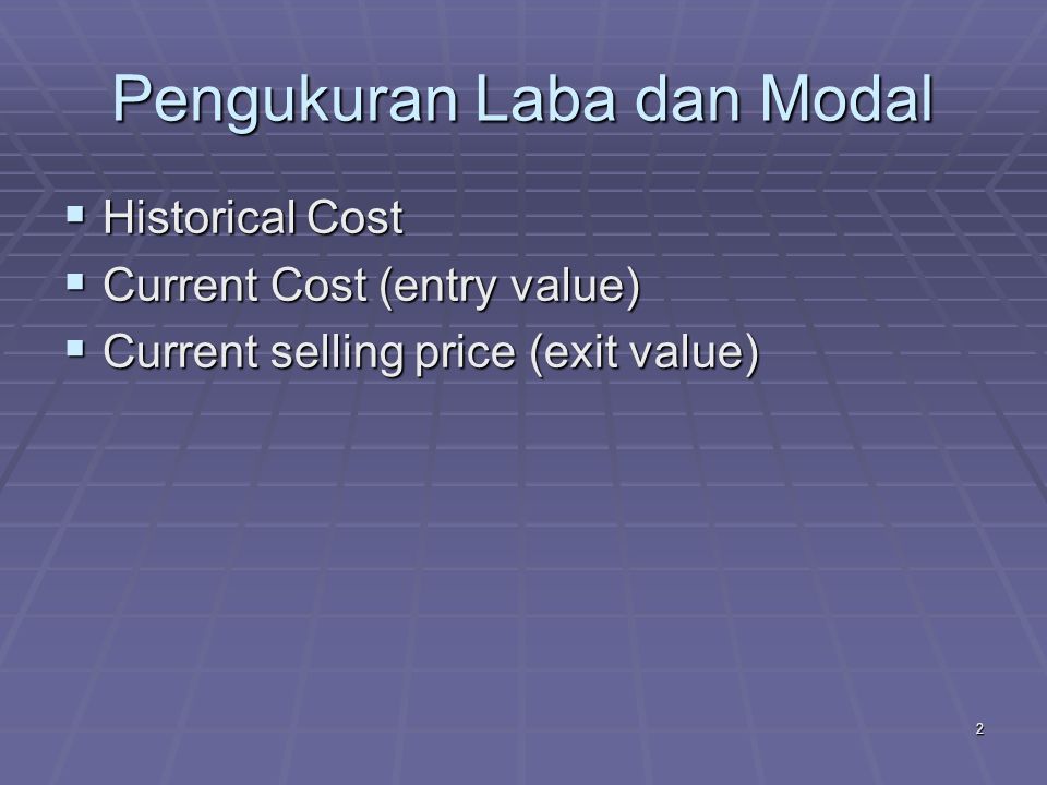 Exit value. Historical cost. Current costs.