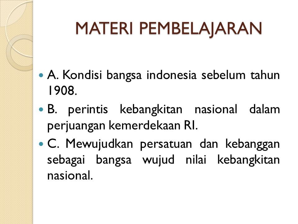 MATERI PEMBELAJARAN A. Kondisi bangsa indonesia sebelum tahun